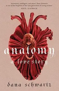 The Anatomy Duology Book1: Anatomy: A Love Story [Hardcover]