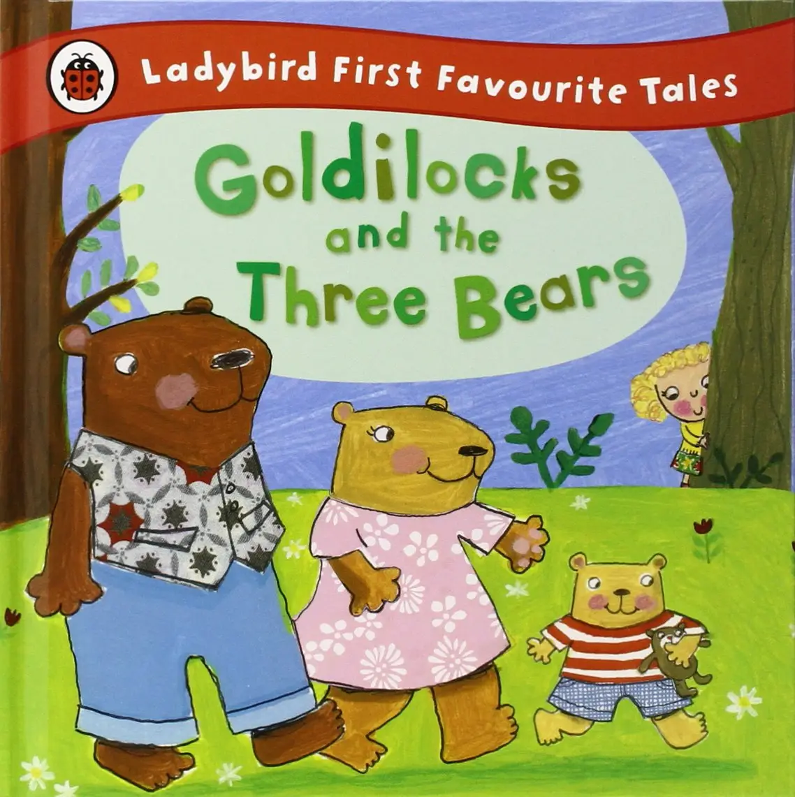 First Favourite Tales: Goldilocks and the Three Bears....