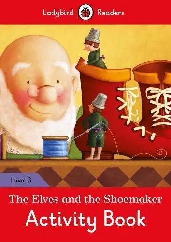 Ladybird Readers 3 The Elves and the Shoemaker Activity...