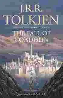Tolkien The Fall of Gondolin