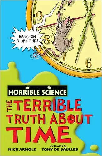 The Horrible Science: Terrible Truth About Time