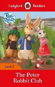 Ladybird Readers 2 Peter Rabbit: The Peter Rabbit Club