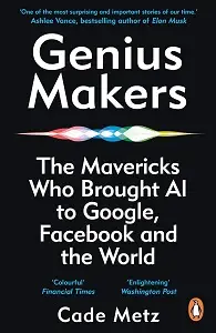 Genius Makers: The Mavericks Who Brought A.I. to Google,...