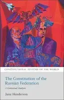 The Constitution of the Russian Federation: A Contextual Analysis (Constitutional Systems of the Wor - 1