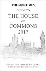 The Times Guide to the House of Commons 2017 [Hardcover]