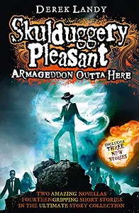 Skulduggery Pleasant: Armageddon Outta Here