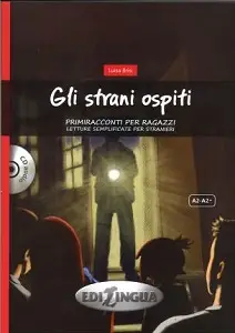 Primiracconti Adolescenti (A2-A2+) Gli strani ospiti...