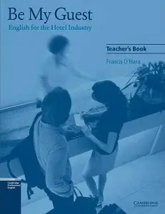 Be My Guest (English for the Hotel Industrry) TB