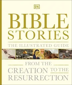 Bible Stories The Illustrated Guide [Hardcover]