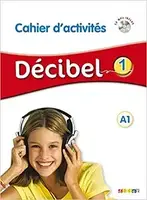 Decibel 1 Niveau A1 Cahier d'exercices + Mp3 CD - 1