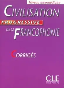 Civilisation Progr de la francoph Interm Corriges