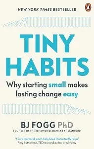 Tiny Habits: Why Starting Small Makes Lasting Change...