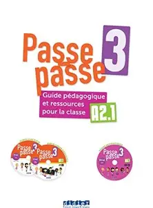 Passe-passe 3 A2.1 Guide Pédagogique et ressources...