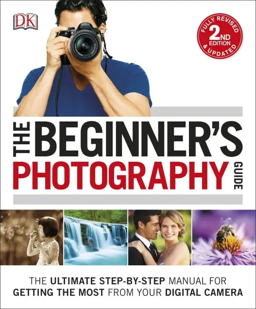 Beginner's Photography Guide,The 2nd Edition