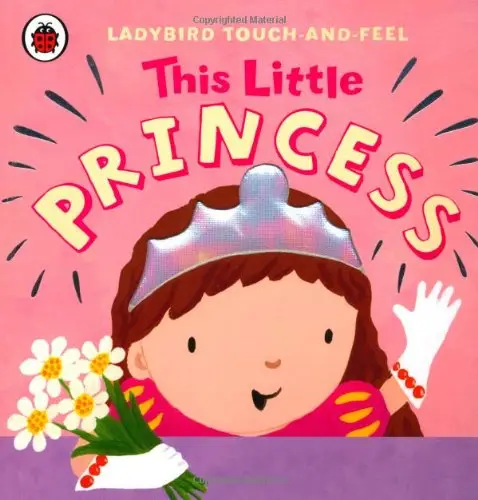 Ladybird Touch-and-Feel: This Little Princess