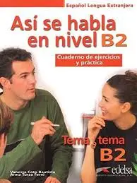 Tema a tema B2 Así se habla Cuaderno de ejercicios...
