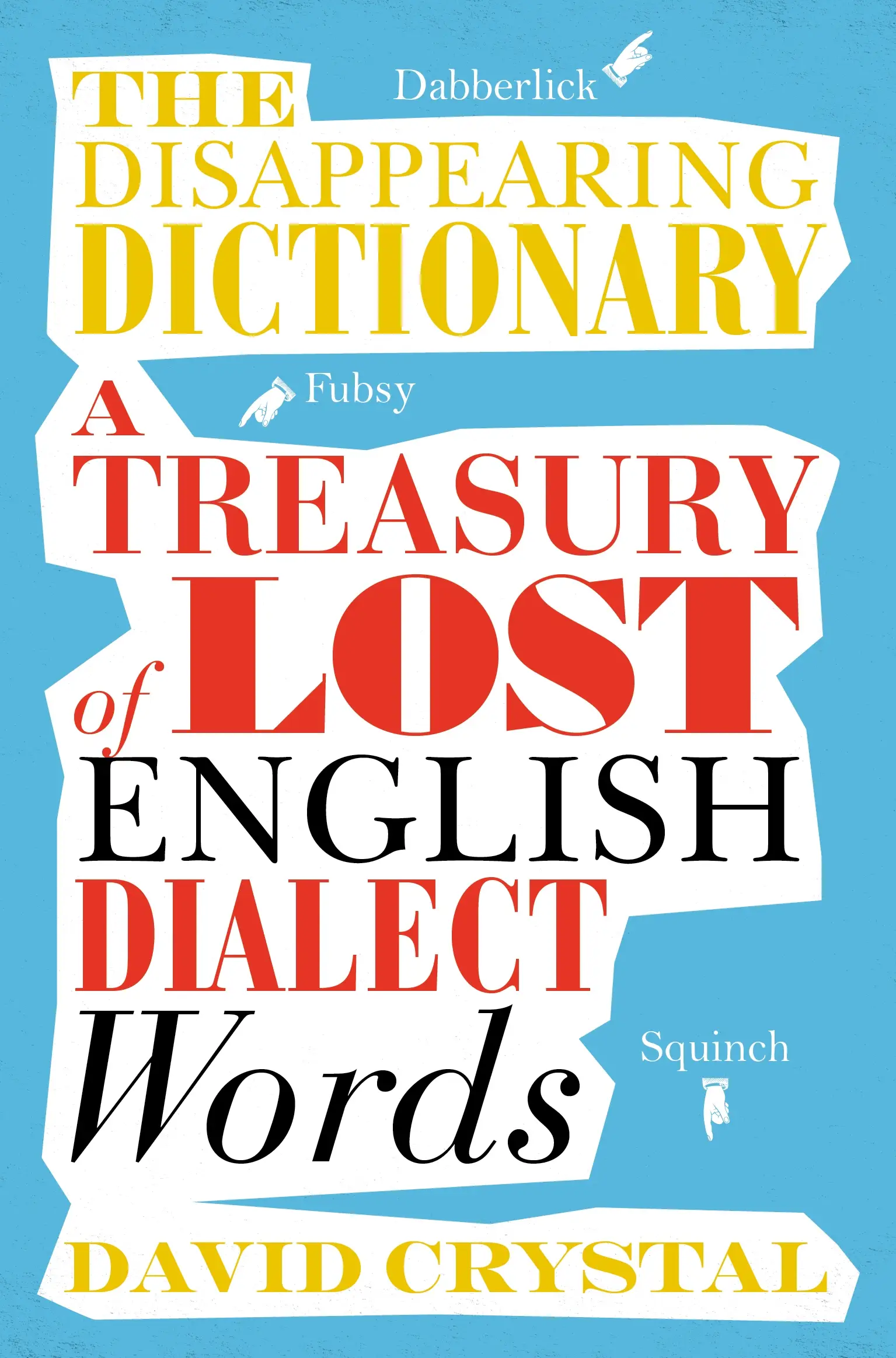 The Disappearing Dictionary: A Treasury of Lost English...