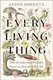 Every Living Thing: The Great and Deadly Race to Know All Life [Hardback] - 2