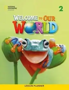 Welcome to Our World 2nd edition 2 Lesson Planner