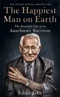 The Happiest Man on Earth: The Beautiful Life of an Auschwitz Survivor - 1