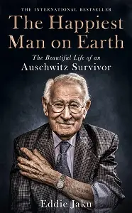 The Happiest Man on Earth: The Beautiful Life of an...
