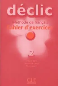 Declic 2 Cahier d'exercices + CD audio