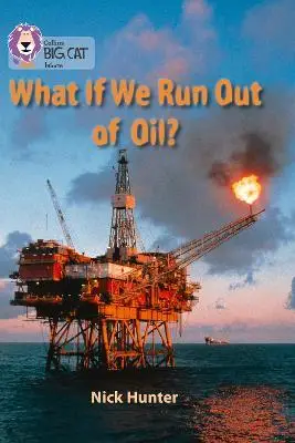 Big Cat 18 What If We Run Out of Oil?