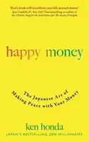 Happy Money: The Japanese Art of Making Peace with Your Money - 1