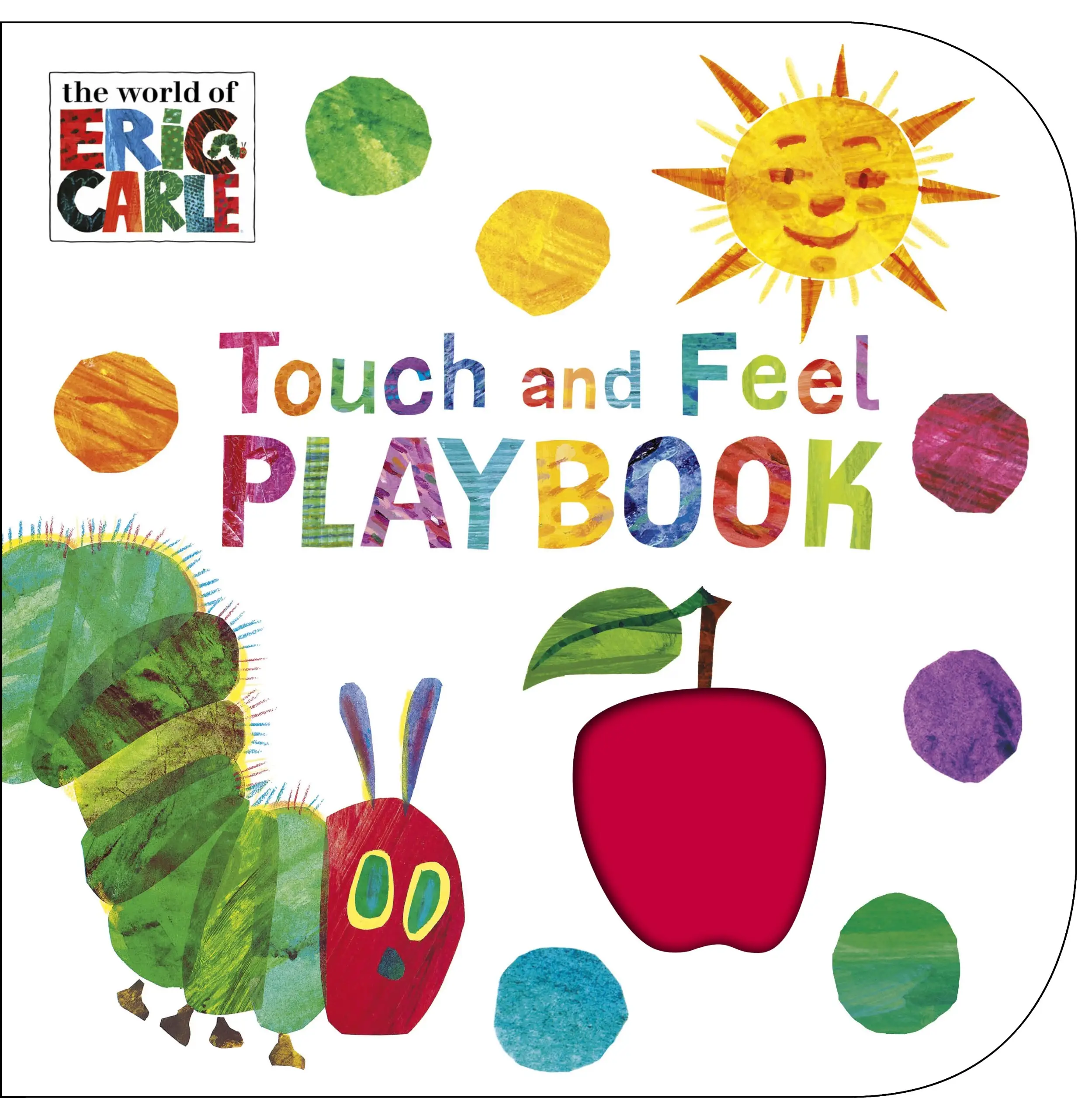 The Very Hungry Caterpillar's. Touch and Feel Playbook