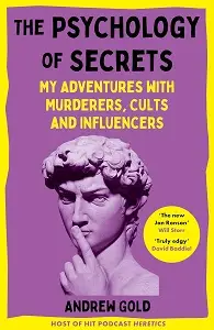 The Psychology of Secrets: My Adventures with Murderers,...