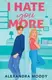 I Hate You More - 2