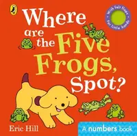 Where are the Five Frogs, Spot? - 1