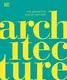 The Definitive Visual History: Architecture - 2