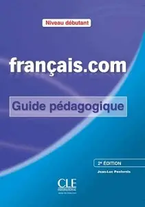 Francais.com 2e Edition Debut Guide pedagogique