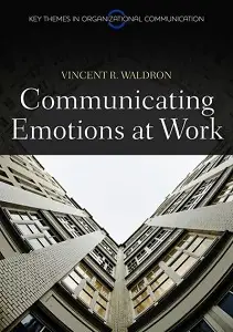 Communicating Emotion at Work (PKGS - Polity Key Themes...