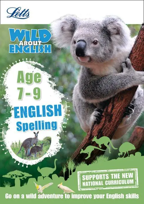 Letts Wild About English: Spelling Age 7-9
