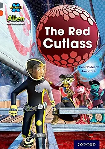 Project X Alien Adventures 13 Red Cutlass,The