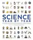 The Definitive Visual History: Science Year by Year - 1