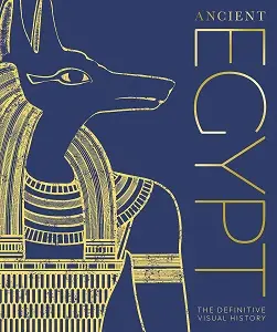 The Definitive Visual History: Ancient Egypt