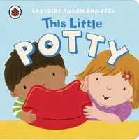 Ladybird Touch-and-Feel: This Little Potty - 1