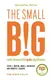 The Small Big: Small Changes That Spark Big Influence - 1