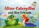 ЧВ Гусеница Алина и ее друзья. Aline-Caterpillar and Her Friends - 1