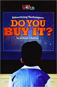 Our World Reader 6: Advertising Techniques. Do you...