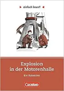 einfach lesen 2 Explosion in der Motorenhalle