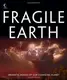 Fragile Earth: Dramatic Images of Our Changing Planet - 1