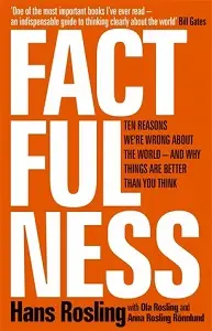 Factfulness: Ten Reasons We're Wrong about the World--And...