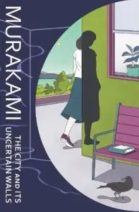 Murakami The City and Its Uncertain Walls [Hardback]