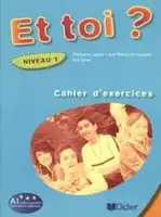 Et Toi? 1 Cahier d'exercices - 1