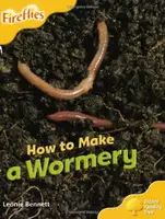 Fireflies 5 How to Make a Wormery - 1