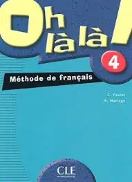 Oh La La! 4 Livre de L'eleve